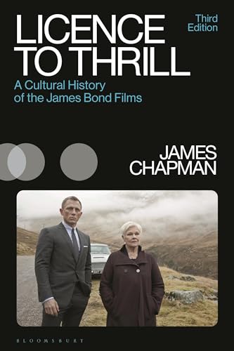 Licence to Thrill: A Cultural History of the James Bond Films (Cinema and Society) von Bloomsbury Academic