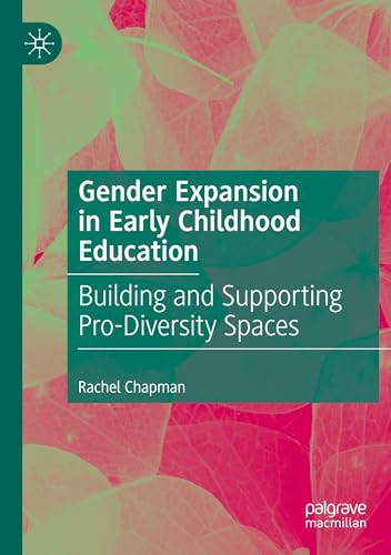 Gender Expansion in Early Childhood Education: Building and Supporting Pro-Diversity Spaces von Palgrave Macmillan