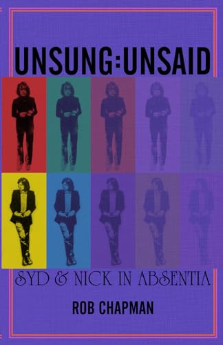 Unsung : Unsaid: Syd and Nick in absentia