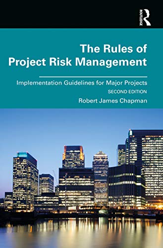 The Rules of Project Risk Management: Implementation Guidelines for Major Projects von Routledge