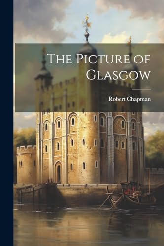 The Picture of Glasgow von Legare Street Press