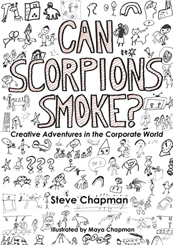 Can Scorpions Smoke? Creative Adventures in the Corporate World von Lulu