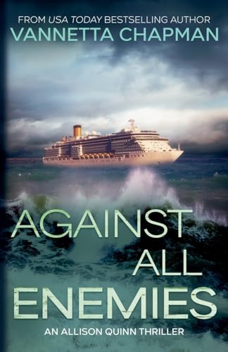 Against All Enemies (An Allison Quinn Thriller, Band 2) von Vannetta Chapman