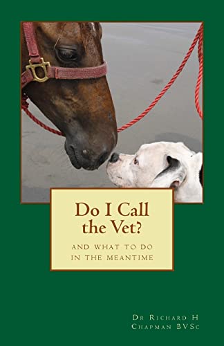 Do I Call the Vet?: And what to do in the meantime von CREATESPACE