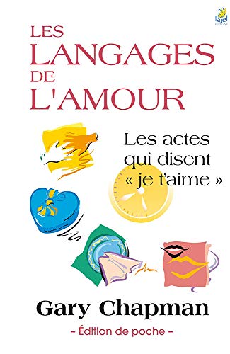 Les langages de l'Amour: Les actes qui disent « je t’aime » von Farel