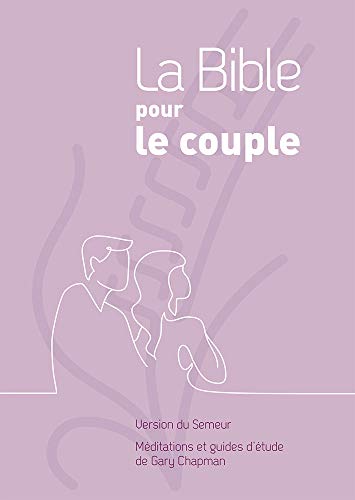 La Bible pour le couple : Rigide mauve: Version Semeur 2015. Méditations et guides d’étude de Gary Chapman von FAREL