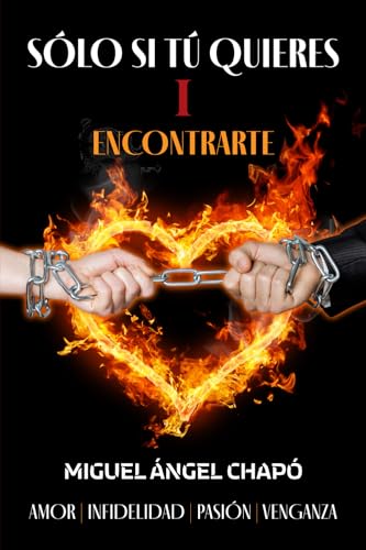 Sólo si tú quieres I Encontrarte: Amor, infidelidad, pasión y venganza von Editorial Letra Minúscula