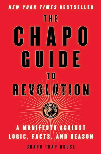 The Chapo Guide to Revolution: A Manifesto Against Logic, Facts, and Reason von Atria Books