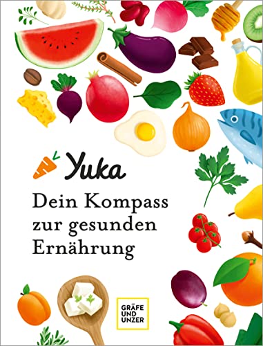 Yuka - Dein Kompass zur gesunden Ernährung (GU Gesund essen)