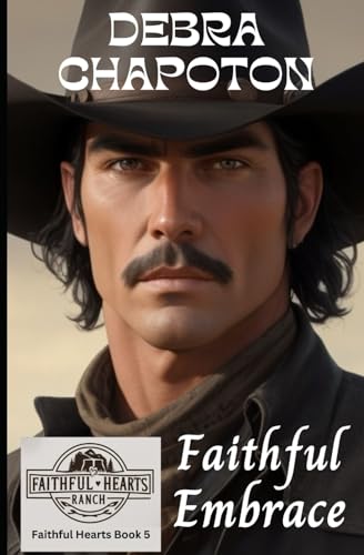Faithful Embrace: Christian Cowboy Romance (Faithful Hearts (Ranch Romance), Band 5) von Independently published