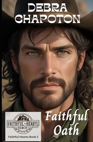 Faithful Oath: Christian Cowboy Romance (Faithful Hearts (Ranch Romance), Band 2) von Independently published