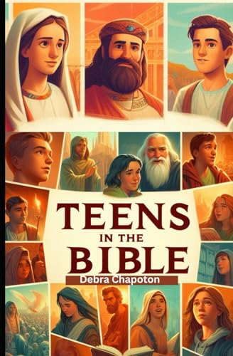 Teens in the Bible: Sunday School Plans and/or Personal Bible Study (Lessons from the Bible) von Independently published