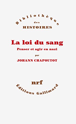 La loi du sang: Penser et agir en nazi