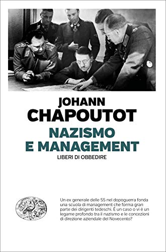 Nazismo e management. Liberi di obbedire (Einaudi. Passaggi)
