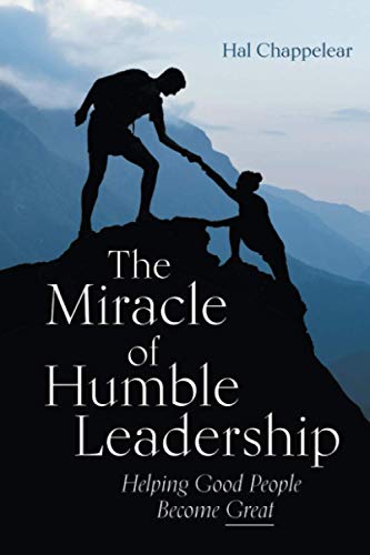 The Miracle of Humble Leadership: Helping Good People Become Great von Atlantic Publishing Group, Inc.