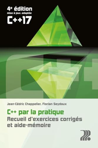 C++ par la pratique: Recueil d'exercices et aide-mémoire