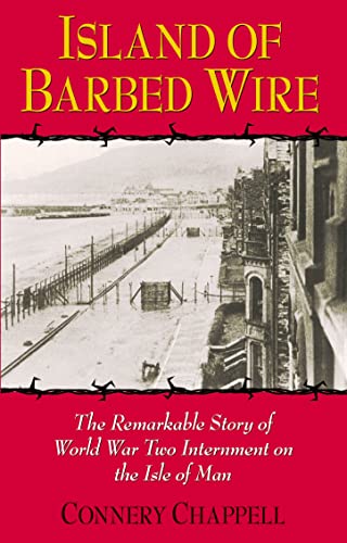 Island of Barbed Wire: The Remarkable Story of World War Two Internment on the Isle of Man von The Crowood Press Ltd