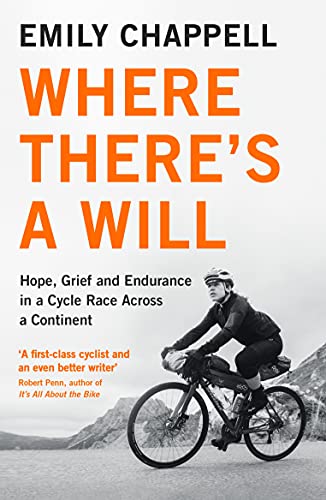 Where There's A Will: Hope, Grief and Endurance in a Cycle Race Across a Continent von Pursuit Books