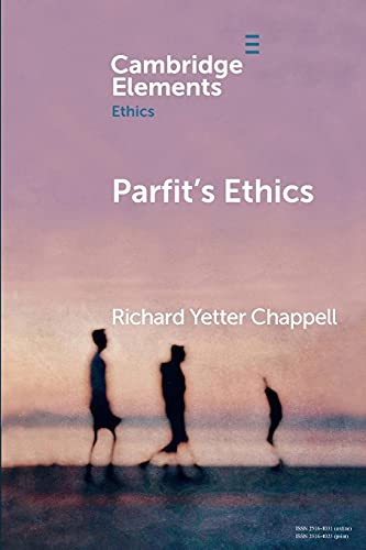 Parfit's Ethics (Cambridge Elements: Elements in Ethics)