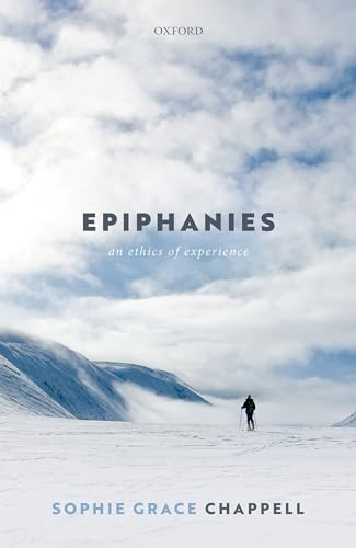 Epiphanies: An Ethics of Experience von Oxford University Press