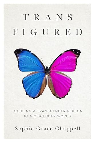 Trans Figured: On Being a Transgender Person in a Cisgender World von Polity