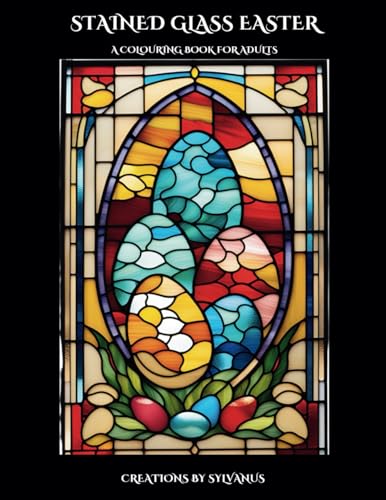 Stained Glass Easter Colouring Book: Radiant Spring Creations of Easter Festive Designs (Relaxing, but Complicated) von Independent Publishing Network