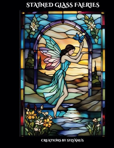Stained Glass Faeries (Relaxing, but Complicated) von Independent Publishing Network.