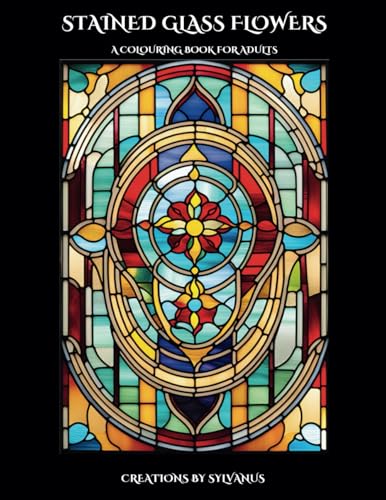 Stained Glass Flowers (Relaxing, but Complicated) von Independent Publishing Network