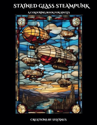 Stained Glass Steampunk Colouring Book: Steam & Glass combined for colouring (Relaxing, but Complicated) von Independently published
