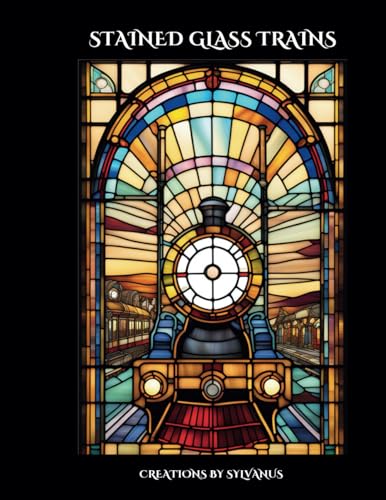 Stained Glass Trains (Relaxing, but Complicated) von Independent Publishing Network