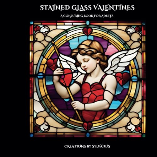 Stained Glass Valentines Colouring Book: Hearts, Love, Roses, Cupid, Romance, Flowers, Sweethearts, Celebration, Engagement (Relaxing, but Complicated) von Independently published