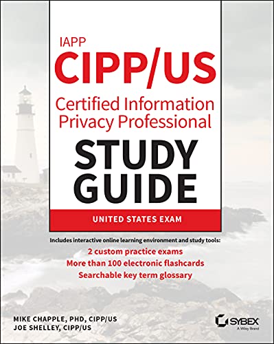 IAPP CIPP / US Certified Information Privacy Professional Study Guide (Sybex Study Guide)