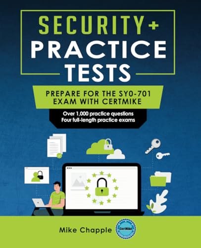 Security+ Practice Tests (SY0-701): Prepare for the SY0-701 Exam with CertMike von CertMike.com, LLC