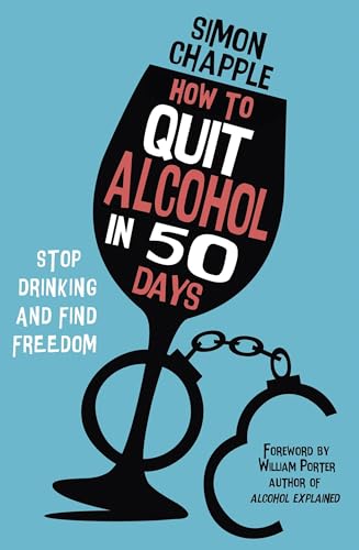 How to Quit Alcohol in 50 Days: Stop Drinking and Find Freedom von Sheldon Press