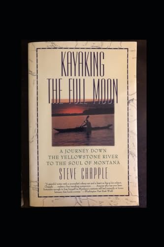Kayaking the Full Moon: A Journey Down Montana's Yellowstone River von CreateSpace Independent Publishing Platform