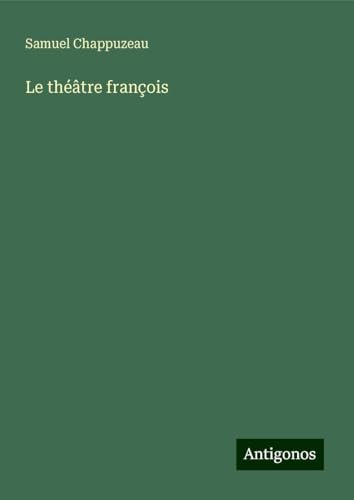 Le théâtre françois von Antigonos Verlag