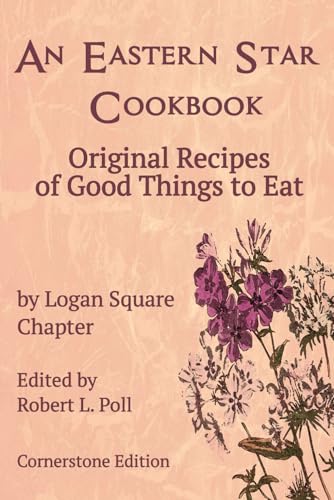 An Eastern Star Cookbook: Original Recipes of Good Things to Eat An Eastern Star Cookbook: Original Recipes of Good Things to Eat von Cornerstone Book Publishers