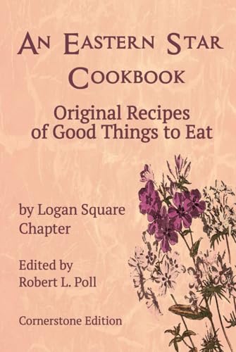 An Eastern Star Cookbook: Original Recipes of Good Things to Eat von Cornerstone Book Publishers