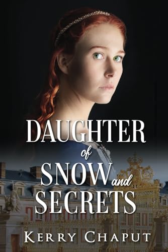 Daughter of Snow and Secrets (Defying the Crown, Band 3) von Black Rose Writing