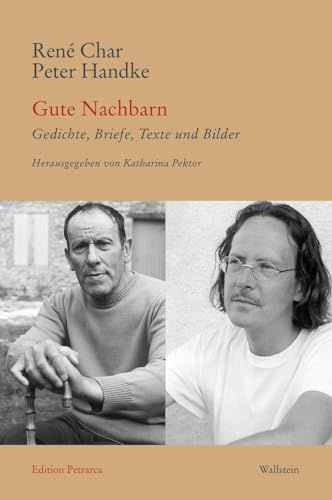 Gute Nachbarn: Gedichte, Briefe, Texte und Bilder (Edition Petrarca) von Wallstein Erfolgstitel - Belletristik und Sachbuch