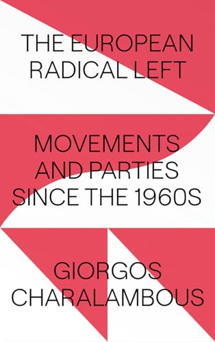 The European Radical Left: Movements and Parties since the 1960s von Pluto Press