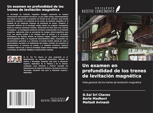 Un examen en profundidad de los trenes de levitación magnética: Vista general de los trenes de levitación magnética von Ediciones Nuestro Conocimiento