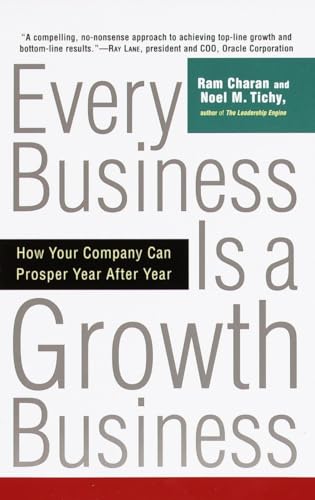 Every Business Is a Growth Business: How Your Company Can Prosper Year After Year von Currency