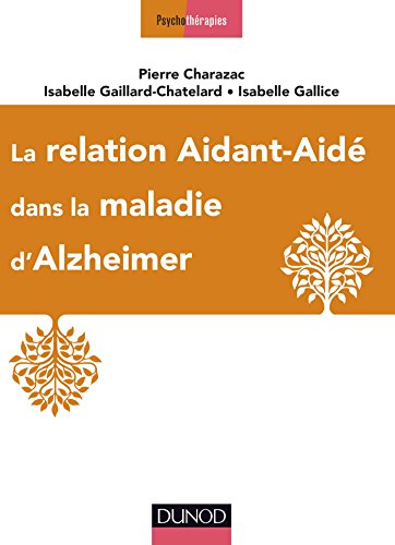 La relation aidant-aidé dans la maladie d'Alzheimer von DUNOD