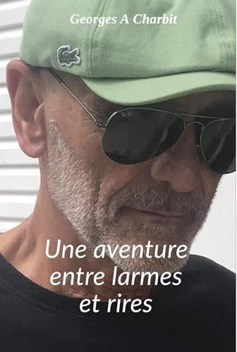 Une aventure entre larmes et rires Une aventure entre larmes et rires von LIBRINOVA
