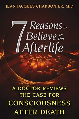7 Reasons to Believe in the Afterlife: A Doctor Reviews the Case for Consciousness after Death von Simon & Schuster