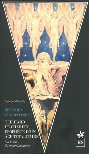 Teilhard de Chardin, Prophète d'un âge totalitaire: Les prémisses du transhumanisme von RN