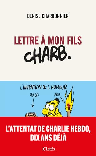 Lettre à mon fils Charb: L'attentat de Charlie Hebdo, 10 ans déjà von LATTES