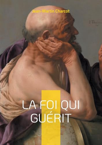 La foi qui guérit: Exploration scientifique des guérisons miraculeuses - entre suggestion, foi et naissance de la psychothérapie von BoD – Books on Demand – Frankreich