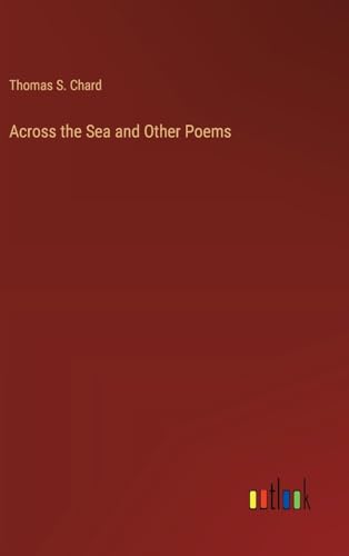 Across the Sea and Other Poems von Outlook Verlag